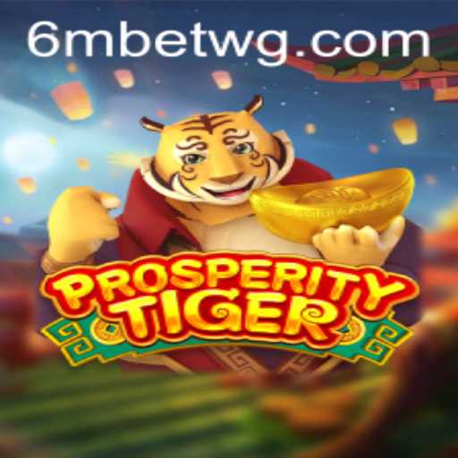 Descubra o Fascinante Mundo de ProsperityTiger com 6mbet